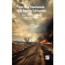 Gazi Kitabevi Afet Risk Yönetiminde Çok Boyutlu Yaklaşımlar Kuram, Politika ve Uygulamada Bütünleşik Bir Çerçeve