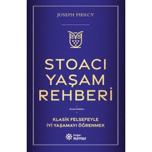 Doğan Novus Stoacı Yaşam Rehberi;klasik Felsefeyle Iyi Yaşamayı Öğrenmek
