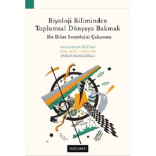 Doğu Batı Yayınları Biyoloji Biliminden Toplumsal Dünyaya Bakmak