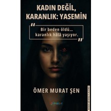 Gimsetap Kadın Değil, Karanlık : Yasemin