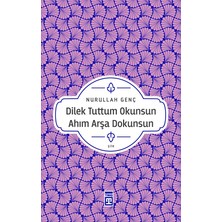 Timaş Yayınları Dilek Tuttum Okunsun Ahım Arşa Dokunsun Nurullah Genç Şiir Ciltsiz 192 Sayfa