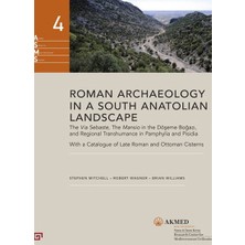 Koç Üniversitesi Yayınları Roman Archaeology In A South Anatolian Landscape