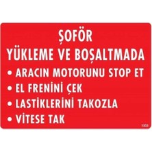 Pazarcan Şoför Yükleme Boşaltmada Uyarı Levhası 25X35 KOD:1553