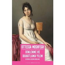 İthaki Yayınları Dinlenme ve Rahatlama Yılım Ottessa Moshfegh 232 Sayfa Ciltsiz Roman