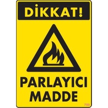 Pazarcan Dikkat Parlayıcı Madde Uyarı Levhası 25X35 KOD:799