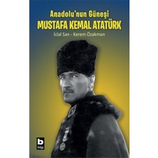 Bilgi Yayınevi Anadolu’nun Güneşi Mustafa Kemal Atatürk