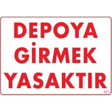 Pazarcan Depoya Girmek Yasaktır Uyarı Levhası 25X35 KOD:621