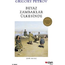Can Yayınları Beyaz Zambaklar Ülkesinde Grigory Petrov 140 Sayfa Ciltsiz Eser
