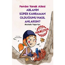 Turkuvaz Kitap Ablanın Süper Kahraman Olduğunu Nasıl Anlarsın? Pembe Yanak Ailesi