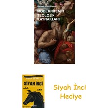 Alfa Yayınları Modernitenin Teolojik Kaynakları + Siyah Inci Hediye