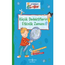 İş Bankası Kültür Yayınları Arkadaşım Çağlar - Küçük Dedektiflerin Etkinlik Zamanı