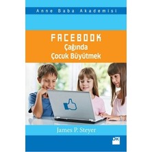 Doğan Kitap Facebook Çağında Çocuk Büyütmek James P. Steyer Türkçe Yayın