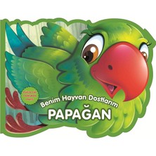 0-6 Yaş Yayınları Papağan - Benim Hayvan Dostlarım (Ciltli)