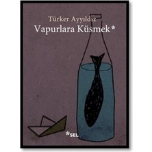 Sel Yayıncılık Vapurlara Küsmek