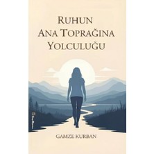 Kitap Müptelası Yayınları Ruhun Ana Toprağına Yolculuğu
