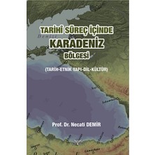 Altınordu Yayınları Tarihi Süreç Içinde Karadeniz Bölgesi (Tarih-Etnik Yapı-Dil-Kültür)