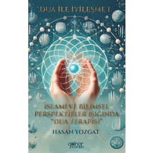 Gülnar Yayınları Dua Ile Iyileşme 1 - Islami ve Bilimsel Perspektifler Işığında Dua