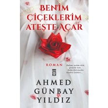 Timaş Yayınları Benim Çiçeklerim Ateşte Açar