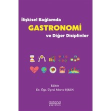 Astana Yayınları Ilişkisel Bağlamda Gastronomi ve Diğer Disiplinler