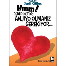 Bilgi Yayınevi Hmm! Dedi Doktor; Anjio Olmanız Gerekiyor...