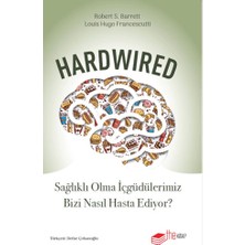 The Kitap Hardwired: Sağlıklı Olma Içgüdülerimiz Bizi Nasıl Hasta Ediyor?