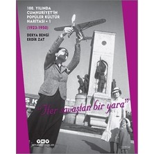 Yapı Kredi Yayınları 100. Yılında Cumhuriyet’in Popüler Kültür Haritası -1 (1923-1950)