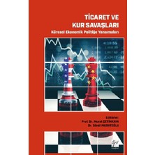 Gazi Kitabevi Ticaret ve Kur Savaşları Küresel Ekonomik Politiğe Yansımaları