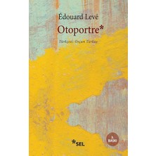 Sel Yayıncılık Otoportre Édouard Levé'den Türkçesi Orçun Türkay ile Özel Baskı