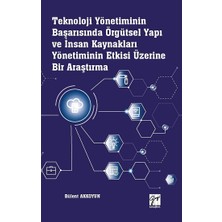 Gazi Kitabevi Teknoloji Yönetiminin Başarısında Örgütsel Yapı ve Insan Kaynakları Yönetiminin Etkisi Üzerine Bir Araştırma