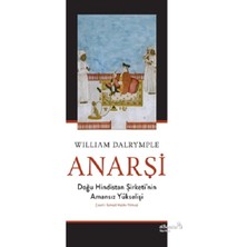 Albaraka Yayınları Anarşi: Doğu Hindistan Şirketi'nin Amansız Yükselişi