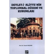 Gazi Kitabevi Devlet I Aliyye'nin Toplumsal Düzeni ve Kurumları