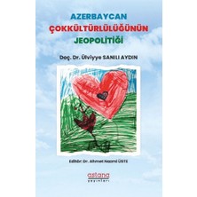 Astana Yayınları Azerbaycan Çokkültürlülüğünün Jeopolitiği