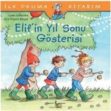 İş Bankası Kültür Yayınları Ilk Okuma Kitabım - Elif’in Yıl Sonu Gösterisi