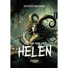 Ulysses Yayınları Yüce Tanrı Pan’ın Kızı Helen