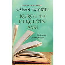 Destek Yayınları Kurgu ile Gerçeğin Aşkı Osman Balcıgil 224 Sayfa Ciltsiz Roman Yazma Sanatı