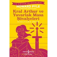İş Bankası Kültür Yayınları Kral Aarthur ve Yuvarlak Masa Şövalyeleri (Kısaltılmış Metin)