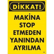 İsingir Shopping Dikkat Makine Stop Etmeden Yanından Ayrılma Uyarı Levhası 25X35 KOD:200