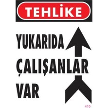 Pazarcan Yukarıda Çalışanlar Var Uyarı Levhası 25X35 Kod: 410