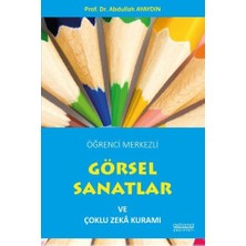 Astana Yayınları Öğrenci Merkezli Görsel Sanatlar ve Çoklu Zeka Kuramı
