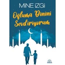 Mihenk Kitap Oğluma Dinini Sevdiriyorum