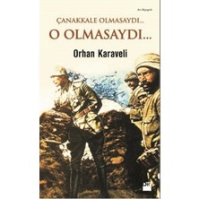 Doğan Kitap Çanakkale Olmasaydı... O Olmasaydı...