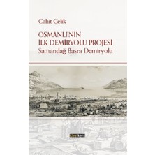 İdealKent Yayınları Osmanlı’nın Ilk Demiryolu Projesi Samandağ - Basra Demiryolu