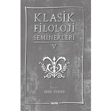 Alfa Yayınları Klasik Filoloji Seminerleri V