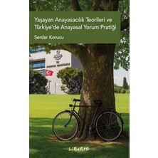 Liberte Yayınları Yaşayan Anayasacılık Teorileri ve Türkiye’de Anayasal Yorum Pratiği