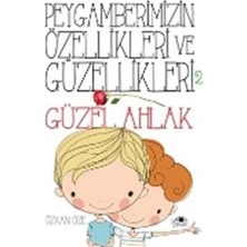 Uğurböceği Yayınları Peygamberimizin Özellikleri ve Güzellikleri 2 : Güzel Ahlak