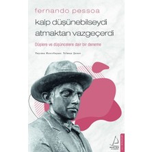 Destek Yayınları Fernando Pessoa / Kalp Düşünebilseydi Atmaktan Vazgeçerdi