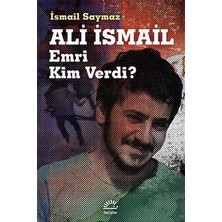 İletişim Yayınları Ali Ismail: Emri Kim Verdi?