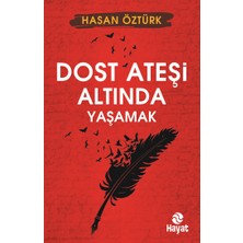 Hayat Yayınları Dost Ateşi Altında Yaşamak