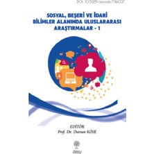 Platanus Publishing Sosyal, Beşeri ve Idari Bilimler Alanında Uluslararası Araştırmalar Cilt 1