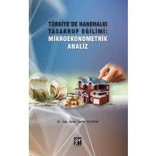 Gazi Kitabevi Türkiye'de Hanehalkı Tasarruf Eğilimi - Mikroekonometrik Analiz